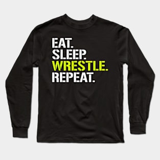 Eat Sleep Wrestle Repeat Cool Wrestling T Long Sleeve T-Shirt